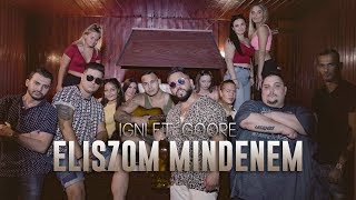Igni - Eliszom Mindenem Ft. Goore ( Official Music Video )