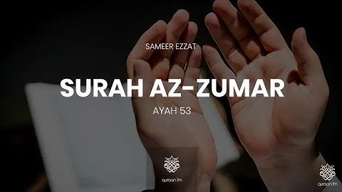 قل يا عبادي الذين أسرفوا على أنفسهم لا تقنطوا من رحمة الله | سورة الزمر | Surah Az-Zumar 53-55