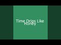 Time Drips Like Honey mp3