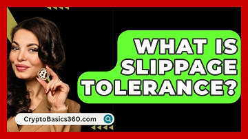 What Is Slippage Tolerance? - CryptoBasics360.com