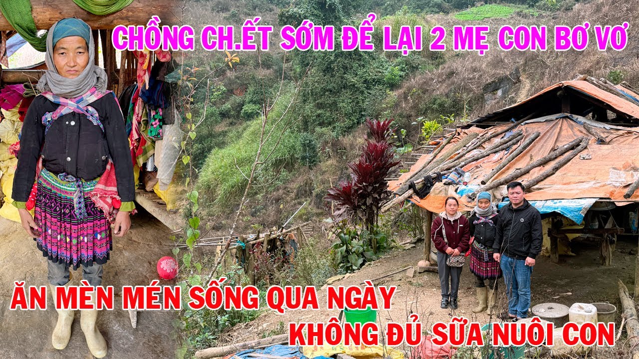 CHỒNG CH.ẾT SỚM ĐỂ LẠI 2 MẸ CON BƠ VƠ ĂN MÈN MÉN SỐNG QUA NGÀY CON KHÔNG CÓ SỮA BÚ