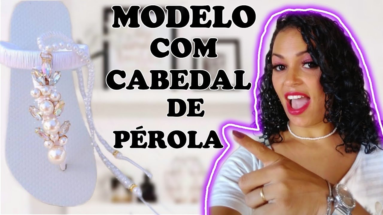 COMO COLOCAR CABEDAL DE PÉROLA NA SANDÁLIA