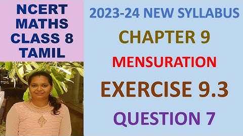 CLASS 8 MATHS CBSE NCERT IN TAMIL: CHAPTER 9 MENSURATION: EXERCISE 9.3 QUESTION 7|2023-24 SYLLABUS