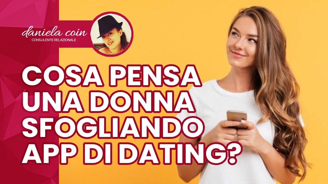Cosa Pensa una Donna Sfogliando le App di Dating? 3/3
