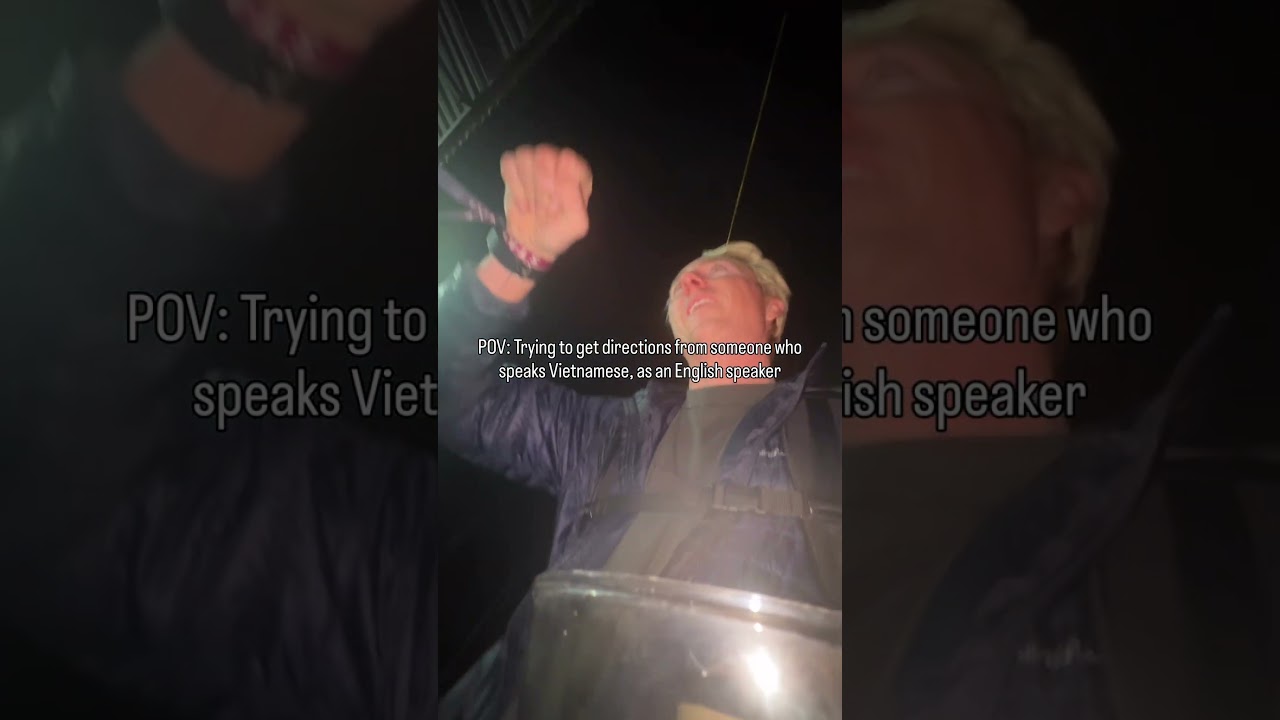 I Got Lost in Vietnam… We Couldn’t Understand Each Other
