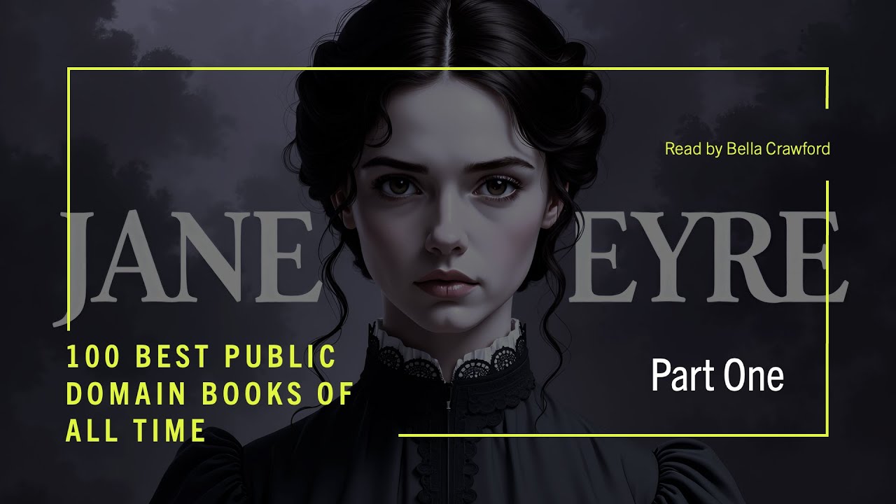 Jane Eyre By Charlotte Bronte | Part One | 100 Best Public Domain Books