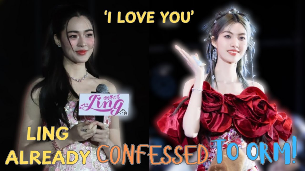 [LingOrm] LING ALREADY CONFESSED TO ORM! Orm spilling tea