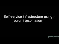 Tomas Jansson - Self service infrastructure using pulumi automation - NDC Oslo 2021