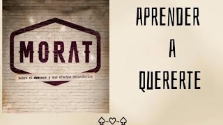 Morat- Aprender a quererte (letra)