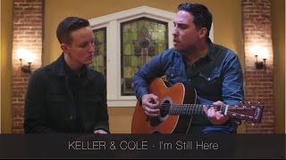 Keller & Cole - I'm Still Here | The Catalyst Sessions