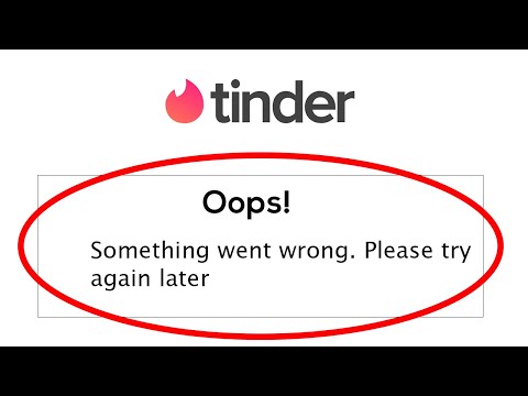 Fix Tinder App Oops Something Went Wrong Error Please Try Again Later Problem Solved