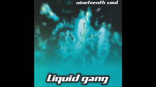 Liquid Gang - Nineteenth Soul (Full Album)