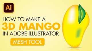 How to Make a 3D Mango in Adobe Illustrator | Mesh Tool Tutorial