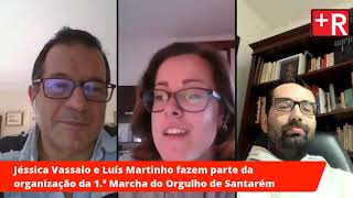 Entrevista com Jéssica Vassalo e Luís Martinho - Primeira Marcha do Orgulho de Santarém