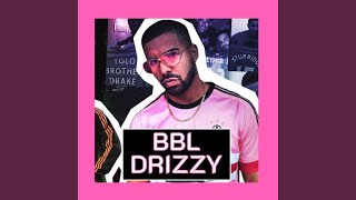 BBL DRIZZY (Original Version)