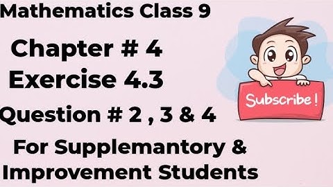 Mathematics Class 9 AJK Board Chapter # 4 Exercise 4.3 Question # 2, 3 & 4