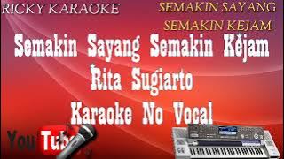 rita sugiarto Semakin sayang semakin kejam karaoke no vokal