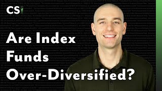 Are Index Funds OverDiversified?