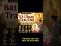 Bát Quan Trai Giới Là Gì? – Nền Tảng Giới Định Huệ Trong Phật Pháp #daophatnhiemmau #loiphatday