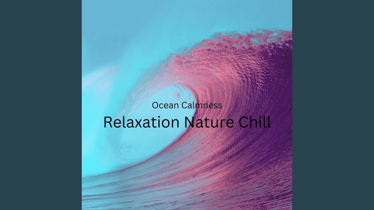 Watch Ocean Chill Harmony on YouTube Watch Ocean Chill Harmony on YouTube