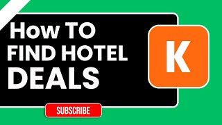How to Find Hotel Deals on Kayak | Step-by-Step Guide 2026