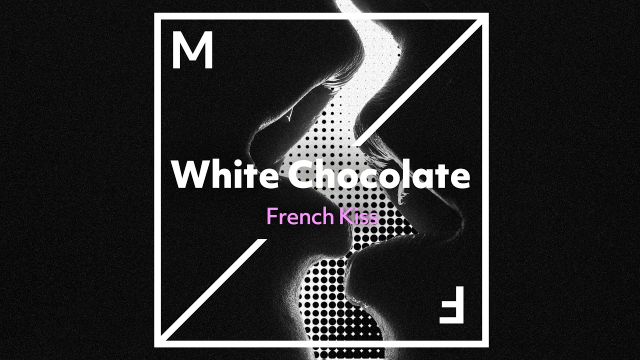 White Chocolate French Kiss (Official Audio) YouTube