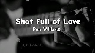 Don Williams - Shot Full of Love  [OFFICIAL LYRICS] Resimi