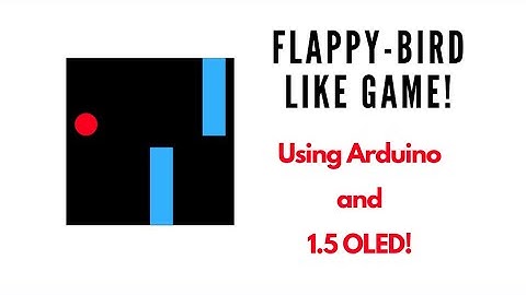 Flappy-Bird Like Game Using Arduino and 1.5" OLED
