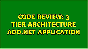 Code Review: 3 tier architecture ado.net application (2 Solutions!!)