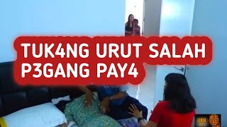 TUKANG PIJ4T SALAH PEGANG 4NUE  // PIJAT TRADISIONAL