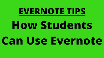 Evernote Tips: How Students Can Use Evernote To Be More Organized
