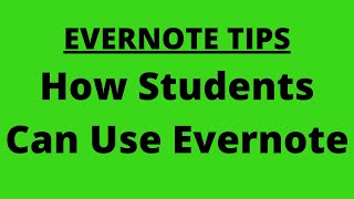 Evernote Tips: How Students Can Use Evernote To Be More Organized