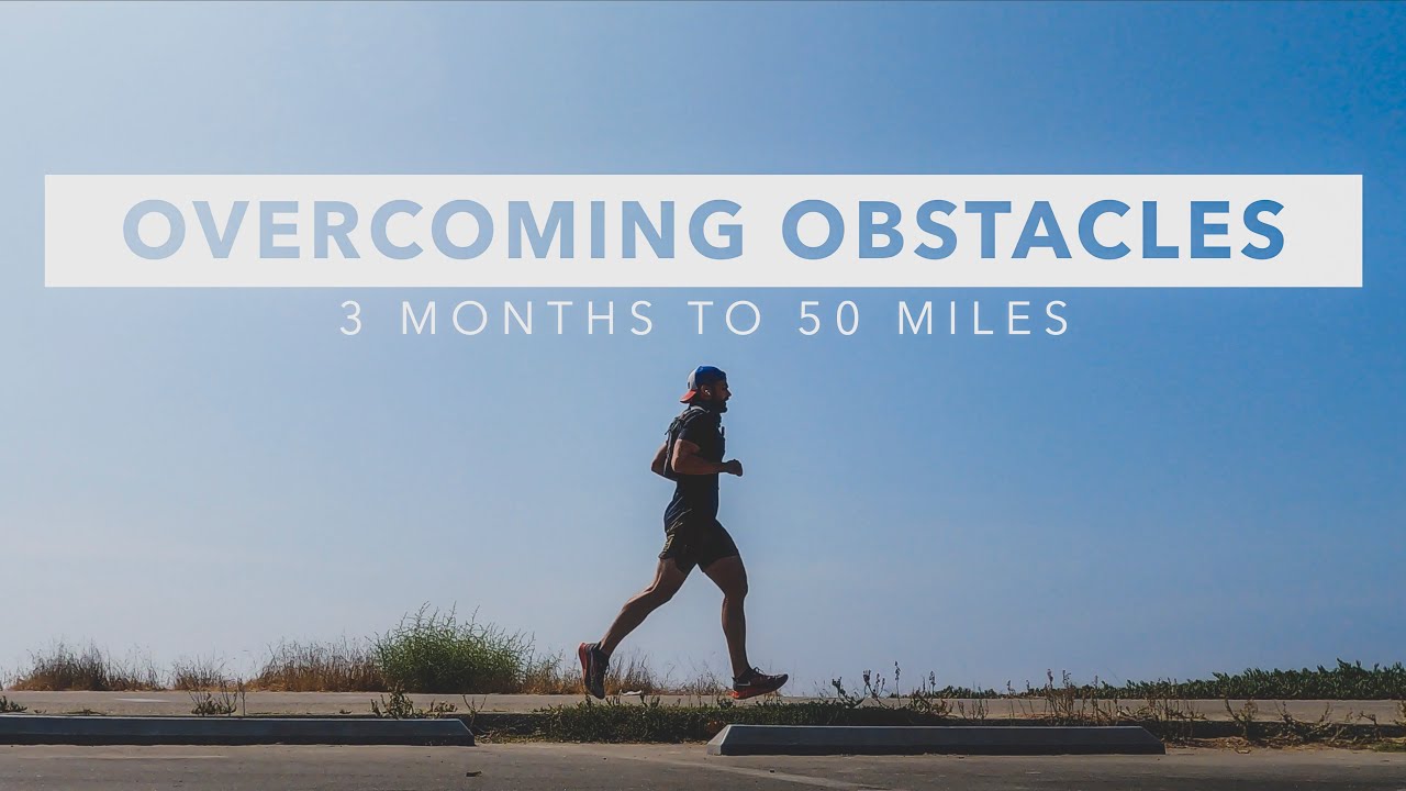 Overcoming Obstacles | Ultra Marathon Training Mentality for Motivation