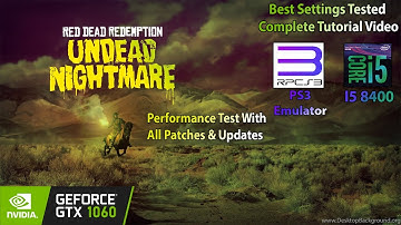 GTX 1060 + I5 8400 ~ RPCS3 - Red Dead Redemption Undead Nightmare Best Settings Performance Test