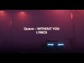 Quavo - WITHOUT YOU (LYRICS)