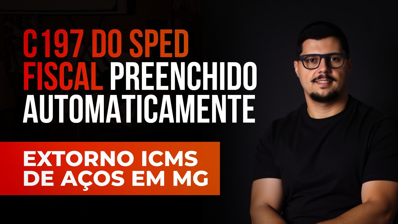 C197 DO SPED FISCAL PREENCHIDO AUTOMATICAMENTE | EXTORNO ICMS DE AÇOS EM MG