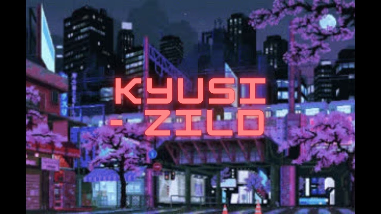 Zild - Kyusi 1hr loop