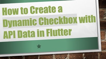 How to Create a Dynamic Checkbox with API Data in Flutter