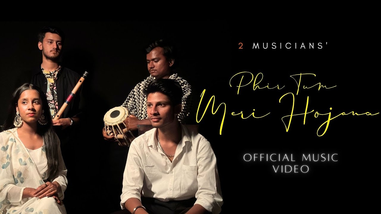 Phir Tum Meri Hojana- Official Music Video | 2 Musicians | Feat. Ratnika Shrivastava