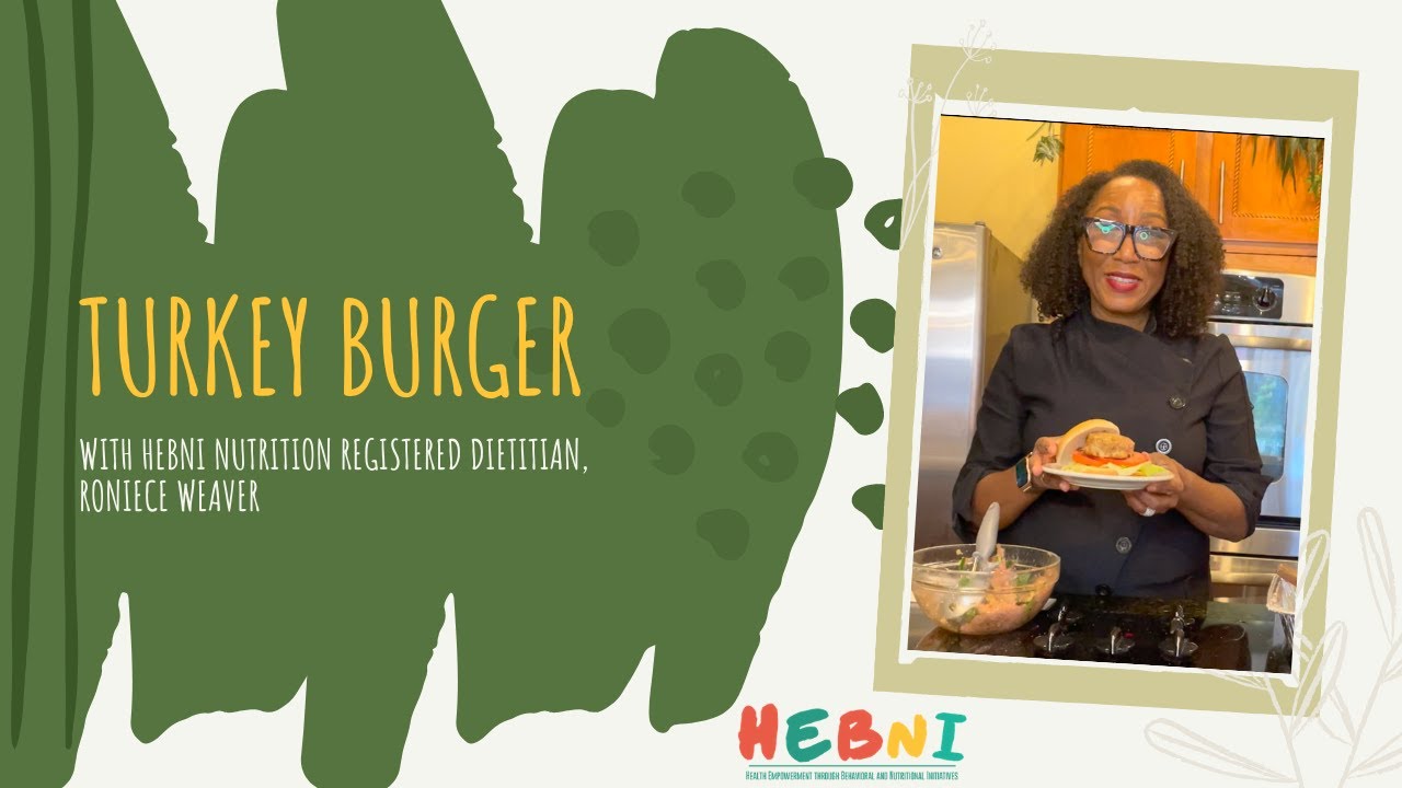 Ground turkey burger recipe video with Hebni Nutrition Registered Dietitian, Roniece Weaver