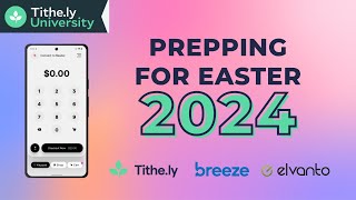 Tithely University | Prepping for Easter 2024 with Tithely, Breeze, and Elvanto