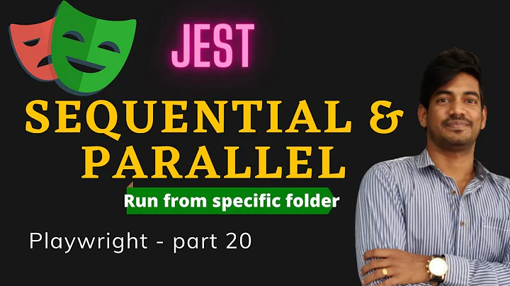 Jest Sequential & Parallel Execution | Playwright - Part 20