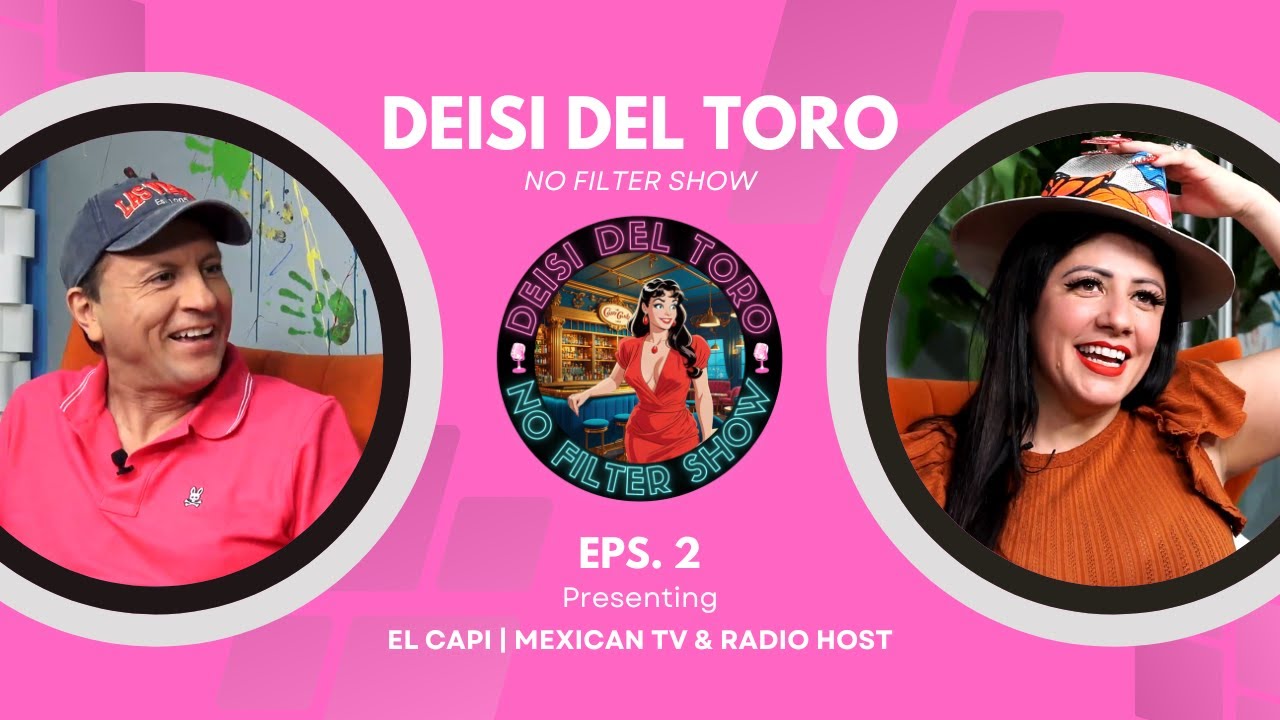 Deisi Del Toro "No Filter Show" #2 - El Capi | Mexican TV & Radio Host