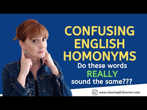 Confusing English Homonyms: Do these words really sound the same???