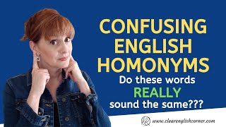 Confusing English Homonyms: Do these words really sound the same???