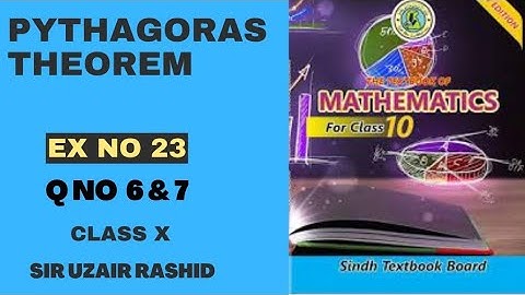 PYTHAGORAS THEOREM | EX 23 | Q NO 6 & 7 | CLASS X | SINDH BOARD | SIR UZAIR RASHID