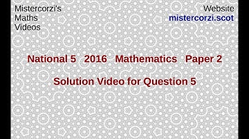 Q5 Paper 2 SQA 2016 National 5 Mathematics Exam.