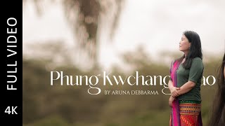 PHUNG KWCHANG JORAO || KOKBOROK GOSPEL SONG || ARUNA DEBBARMA || 4K  || 2023