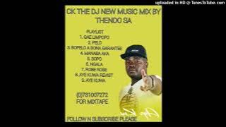 CK THE DJ NEW MUSIC 2022 MIX BY THENDO SA ●BEST OF LIMPOPO