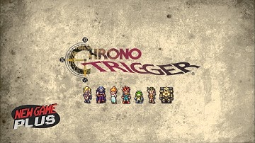Chrono Trigger - Episode 15 [New Game Plus]